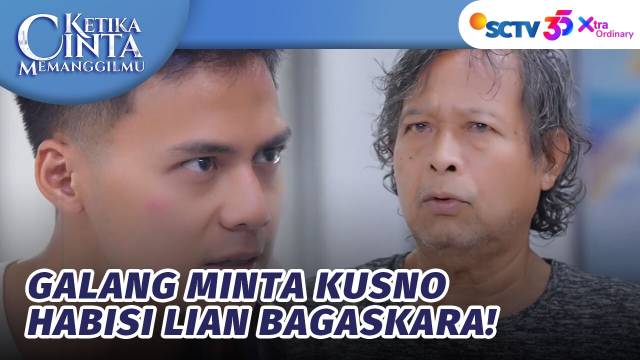 Galang Minta Kusno Celakai Lian Bagaskara?! | Ketika Cinta Memanggilmu - Episode 169