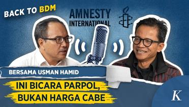 Blak-Blakan Usman Hamid: Kurang Etis Presiden Ucap Tahu Semua Soal Parpol | Back To BDM