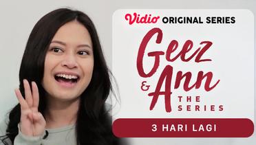 Geez & Ann The Series - Vidio Original Series | 3 Hari Lagi