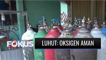 Permintaan Tabung Oksigen Meningkat Tajam, Luhut Pandjaitan: Pemerintah Jamin Pasokan Aman | Fokus
