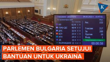 Parlemen Bulgaria Setujui Tambahan Bantuan Untuk Ukraina