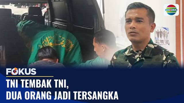 Kasus TNI Tembak TNI, Dua Orang Jadi Tersangka | Fokus