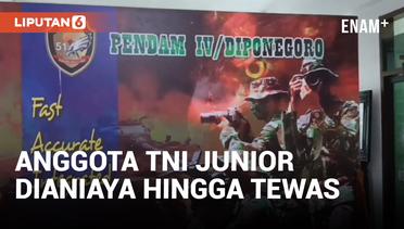 Anggota TNI Aniaya Junior hingga Tewas di Semarang