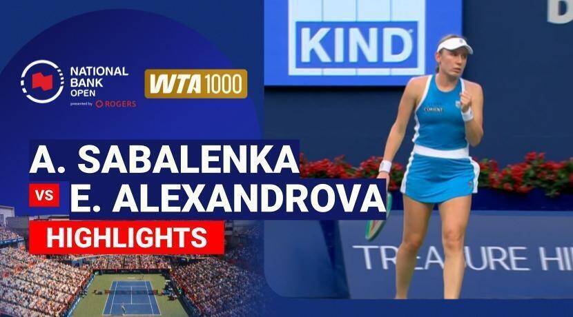 Aryna Sabalenka vs Ekaterina Alexandrova - Women's Singles Round of 16 | WTA 1000: National Bank Open presented by Rogers 2026
