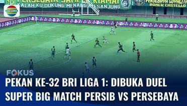 Pekan ke-32 BRI Liga 1: Dibuka Duel Super Big Match Persib VS Persebaya | Fokus