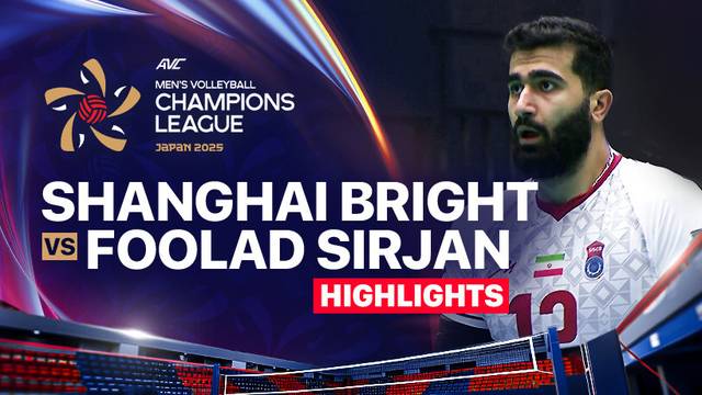 Shanghai Bright Men's Volleyball Club vs Foolad Sirjan Iranian - Highlights | AVC Men's Volleyball Champions League