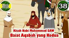 Kisah Nabi Muhammad SAW part  38 - Baiat Aqabah yang Kedua | Kisah Islami Channel