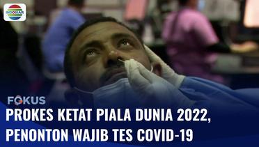 Protokol Kesehatan Ketat di Piala Dunia 2022 Qatar, Pendatang Wajib Tes Bebas Covid-19 | Fokus