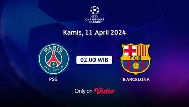 Jadwal Pertandingan | PSG vs Barcelona - 11 April 2024, 02:00 WIB | UEFA Champions League 2024