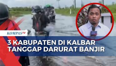 Cuaca Ekstrem di Sejumlah Wilayah hingga 3 Kabupaten di Kalbar Tanggap Darurat Banjir