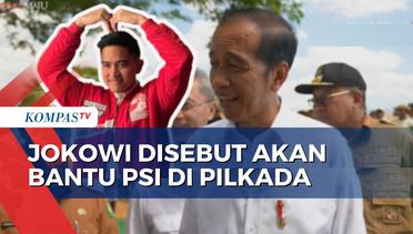 Respons Jokowi soal Disebut-sebut akan Bantu PSI di Pilkada 2024