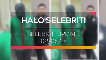Halo Selebriti Update - Halo Selebriti 02/05/17