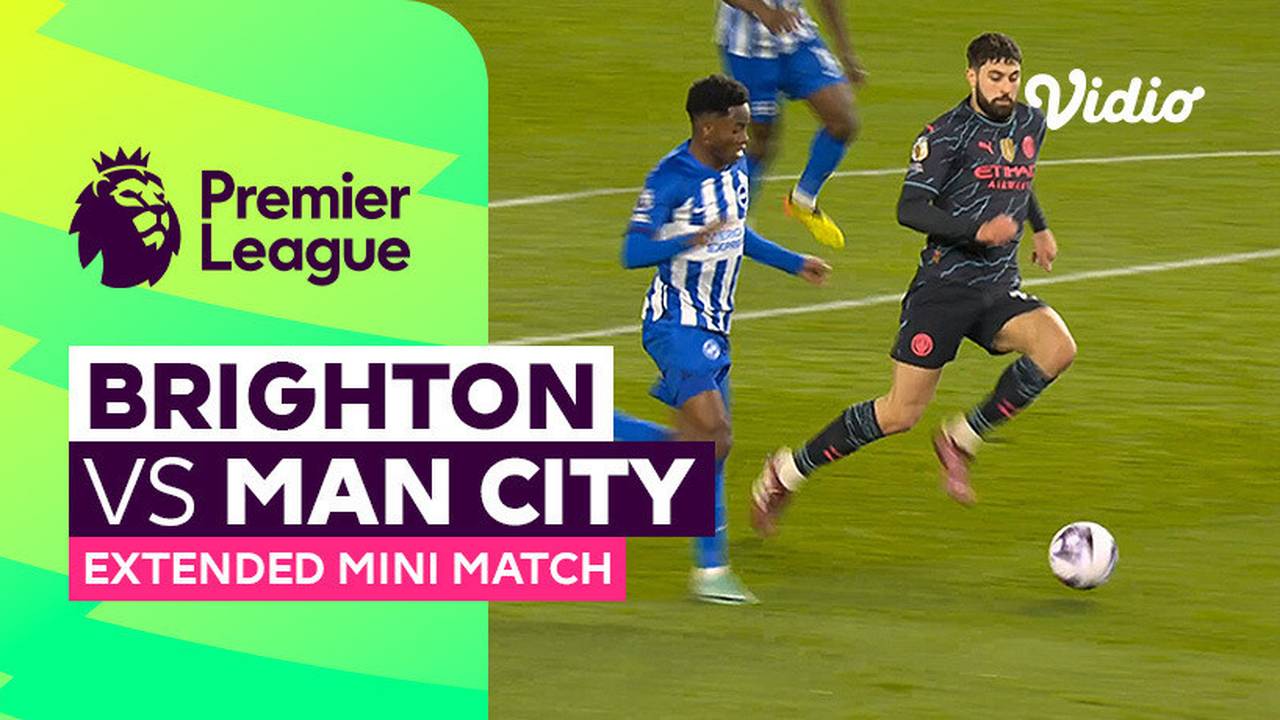 Brighton vs Man City - Extended Mini Match | Premier League 23/24 | Vidio