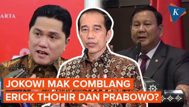 Tanggapan Erick Thohir Saat Jokowi Dikabarkan Comblangkan Dirinya dengan Prabowo