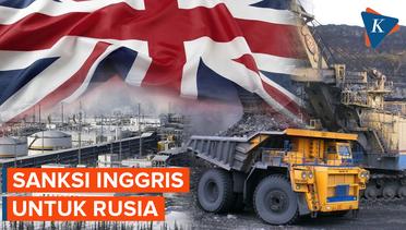 Inggris Beri Sanksi Impor Batu Bara dan Minyak dari Rusia