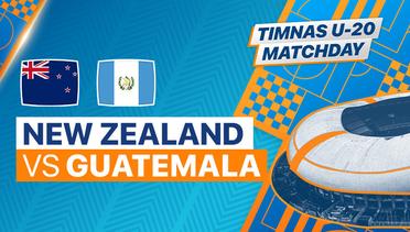 Full Match - New Zealand vs Guatemala | Timnas U-20 Matchday 2023