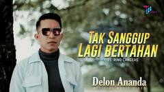 Delon Ananda - Tak Sanggup Lagi Bertahan (Official Music Video)
