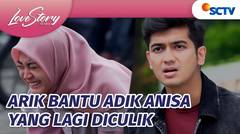 Arik Lihat Anisa Yang Sedang Nangis Dipinggir Jalan! | Love Story The Series Episode 864