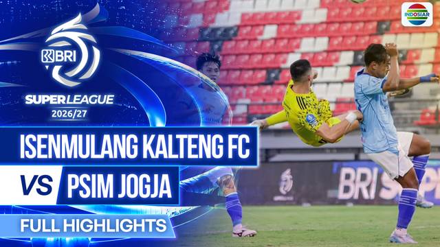 Isenmulang Kalteng FC vs PSIM Jogja - Full Highlights | BRI Super League 2026/27
