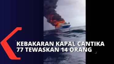 14 Orang Tewas dalam Insiden Kebakaran Kapal Cantika Ekspress 77 di Perairan NTT