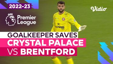 Aksi Penyelamatan Kiper | Crystal Palace vs Brentford | Premier League 2022/23