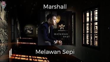 Marshall - Melawan Sepi ( Official Lyric Videos )