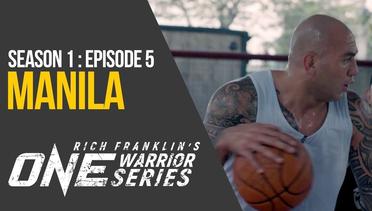 Rich Franklin's ONE Warrior Series - Season 1 - Episode 5 - Manila