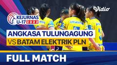 Full Match | Putri: Angkasa Tulungagung vs Batam Elektrik PLN | Kejurnas Bola Voli Antarklub U-17 2022
