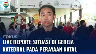 Live Report: Situasi Terkini Perayaan Natal di Gereja Katedral Jakarta Pusat | Fokus