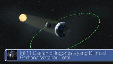 #DailyTopNews: Ini 11 Daerah di Indonesia yang Dilintasi Gerhana Matahari Total