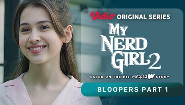 My Nerd Girl 2 - Vidio Original Series | Bloopers Part 1