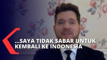 Sempat Berjanji Akan Kembali ke Indonesia, Michael : Saya Akan Cocokkan dengan Jadwal Istri