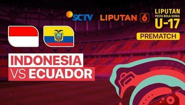 Pre Match - Indonesia vs Ecuador | Liputan Pesta Bola Dunia U-17