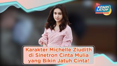 Karakter Michelle Ziudith yang Harus Kalian Tahu di Sinetron Cinta Mulia! | #KOMPILATOP