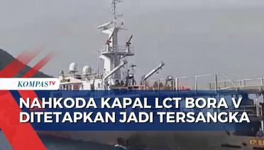 Lakukan Pelanggaran, Nahkoda Kapal LCT Bora V yang Hilang Kontak Ditetapkan Sebagai Tersangka