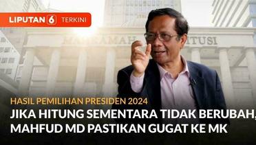 Mahfud MD Pastikan Akan Gugat Hasil Pilpres 2024 ke Mahkamah Konstitusi | Liputan 6