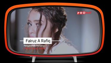 Fairuz A Rafiq - Pengalaman Pertama