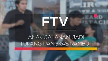 FTV SCTV - Anak Jalanan Jadi Tukang Pangkas Rambut