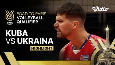 Kuba vs Ukraina - Match Highlights | Men's FIVB Road to Paris Volleyball Qualifier