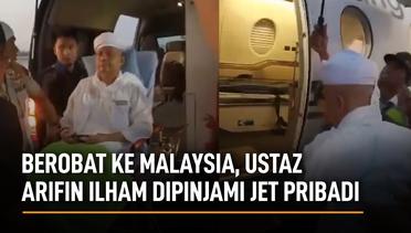 Dibawa Berobat ke Malaysia, Ustaz Arifin Ilham Dipinjami Jet Pribadi