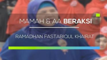 Mamah dan Aa Beraksi - Ramadhan Fastabiqul Khairat