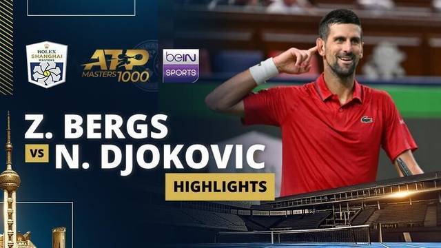 Z. Bergs vs N. Djokovic - Highlight | ATP 1000: Rolex Shanghai Masters 2025