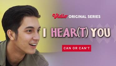 I HEAR(T) YOU - Vidio Original Series | Can or Can't