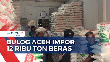 Bulog Aceh Impor 12 Ribu Ton Beras