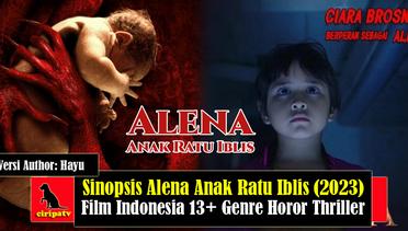 Sinopsis Alena Anak Ratu Iblis (2023), Film Indonesia 13+ Genre Horor Thriller, Versi Author Hayu