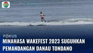 Kompetisi Minahasa Wakefest 2023 Resmi Dimulai di Danau Tondano Sulawesi Utara | Fokus