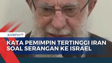 Begini Kata Pemimpin Tertinggi Iran soal Serangan ke Israel