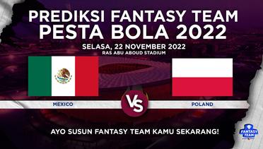 Prediksi Fantasy Pesta Bola 2022 : Mexico vs Poland