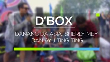 D'Box - Danang DA Asia, Sherly Mey dan Ayu Ting Ting