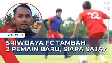 Manajemen Sriwijaya FC Buka Kemungkinan Penambahan 2 Pemain Asing Asia Jelang Liga 2 Musim 2023!